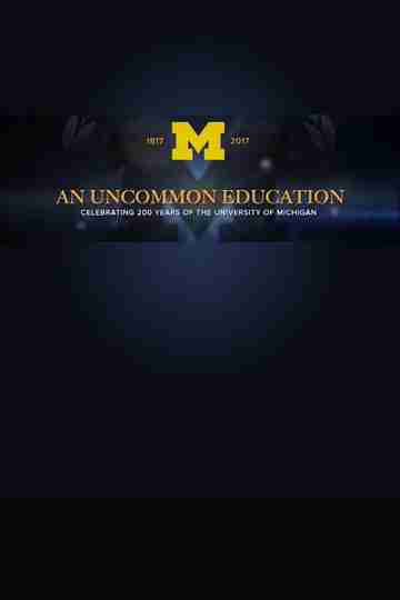 An Uncommon Education Celebrating 200 Years of the University of Michigan Poster