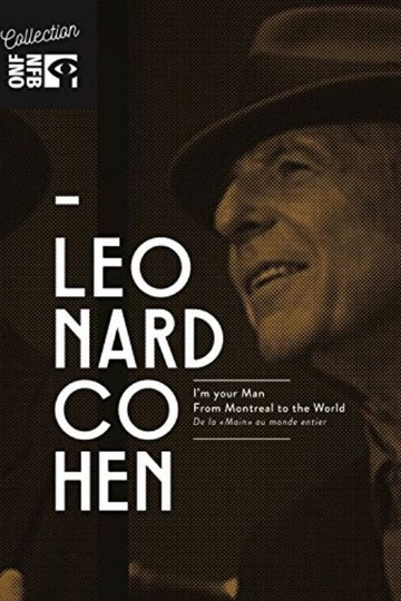 Leonard Cohen Im Your Man From Montreal to the World