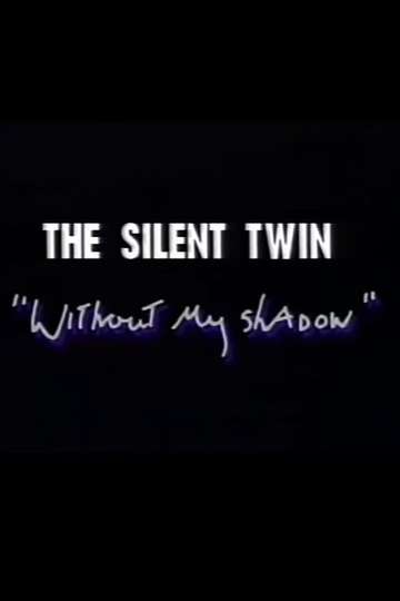 Silent Twin Without My Shadow