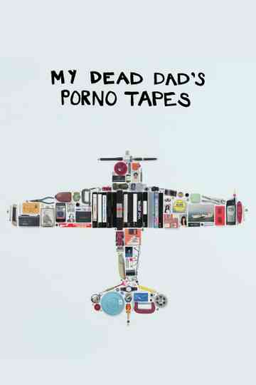 My Dead Dad's Porno Tapes