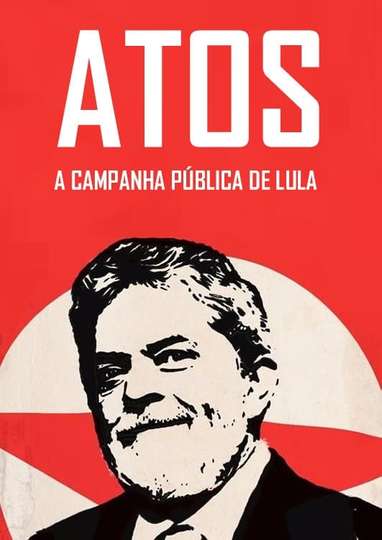 Atos A campanha pública de Lula Poster