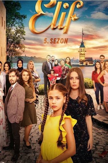 Elif (2014 - 2019) - TV Show | Moviefone