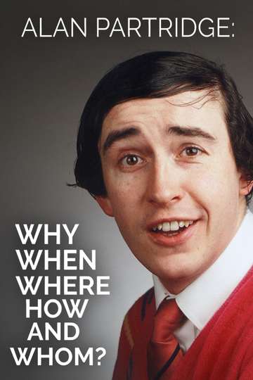 Alan Partridge Why When Where How And Whom Poster