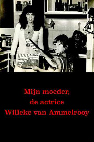 My Mother Actress Willeke van Ammelrooy