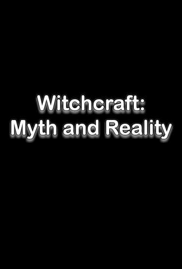 Witchcraft Myth and Reality Poster
