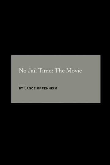 No Jail Time The Movie