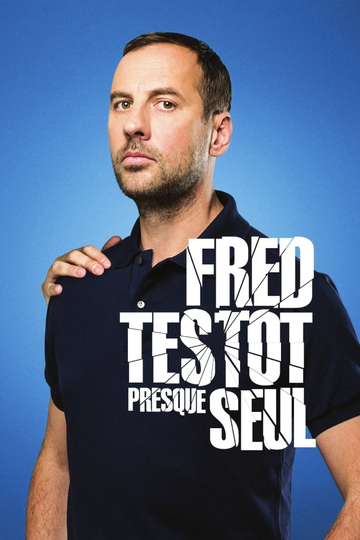 Fred Testot Presque Seul