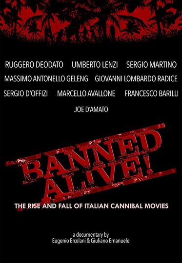 Banned Alive The Rise and Fall of Italian Cannibal Movies