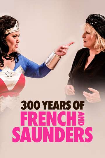 300 Years of French  Saunders Poster