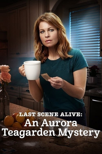 Last Scene Alive: An Aurora Teagarden Mystery Poster