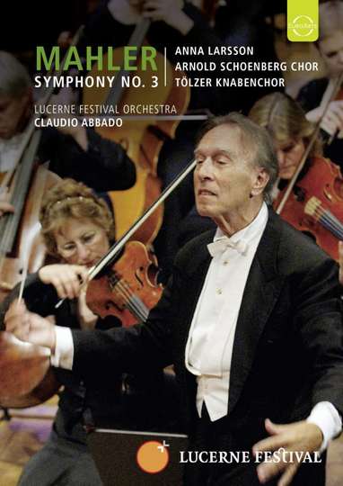 Lucerne 2007 Abbado conducts Mahler 3rd Symphony Poster