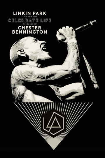 Linkin Park and Friends Celebrate Life in Honor of Chester Bennington Poster