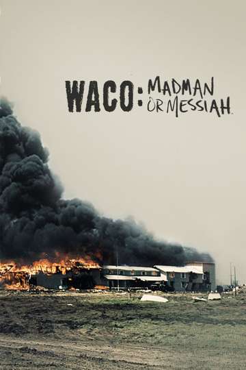 Waco Madman or Messiah
