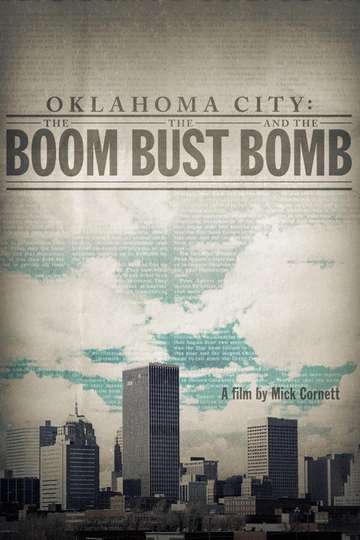 Oklahoma City The Boom the Bust and the Bomb