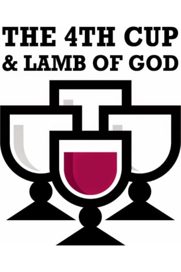 The 4th Cup  Lamb of God