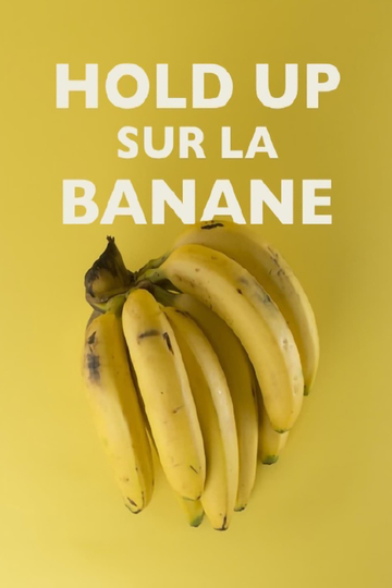 Holdup sur la banane