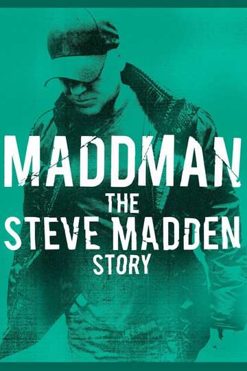 Maddman The Steve Madden Story