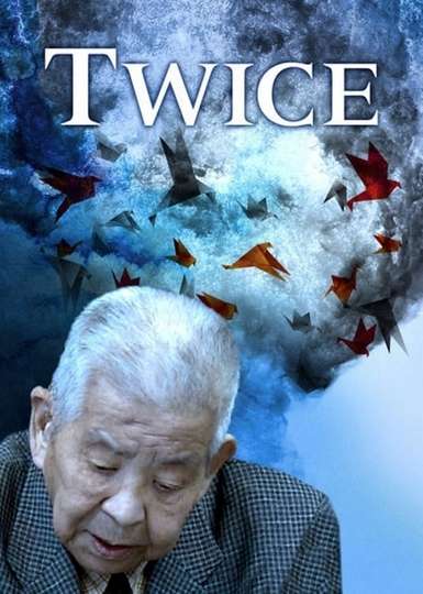 Twice The Extraordinary Life of Tsutomu Yamaguchi
