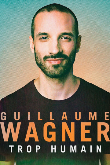 Guillaume Wagner  Trop humain Poster