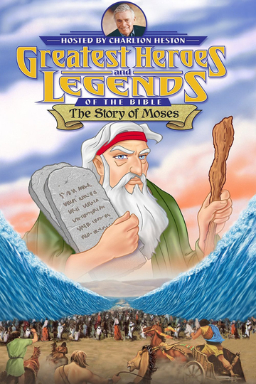 Greatest Heroes and Legends of The Bible The Story of Moses