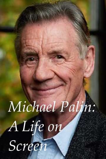 Michael Palin A Life on Screen Poster