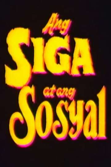 Ang Siga At Ang Sosyal Poster