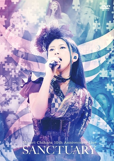 Minori Chihara 10th Anniversary Live  Sanctuary