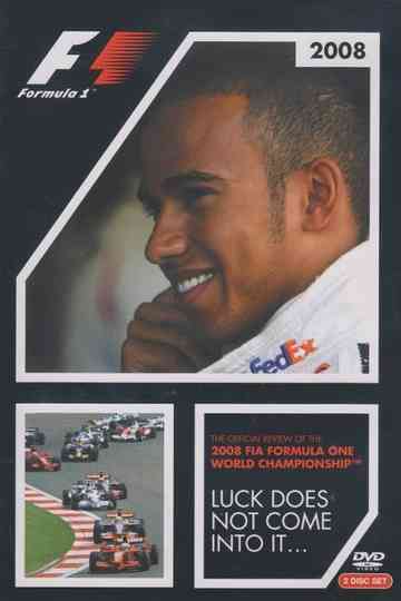 Luck Does Not Come Into It: The Official Review Of The 2008 FIA Formula One World Championship Poster