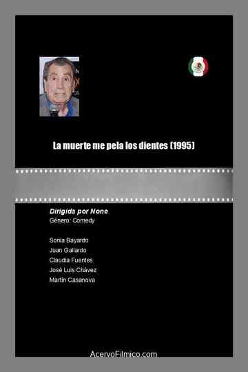 La muerte me pela los dientes Poster