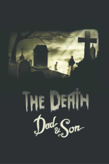 The Death, Dad & Son Poster