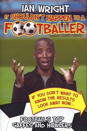 Ian Wright  It Shouldnt Happen To A Footballer Poster