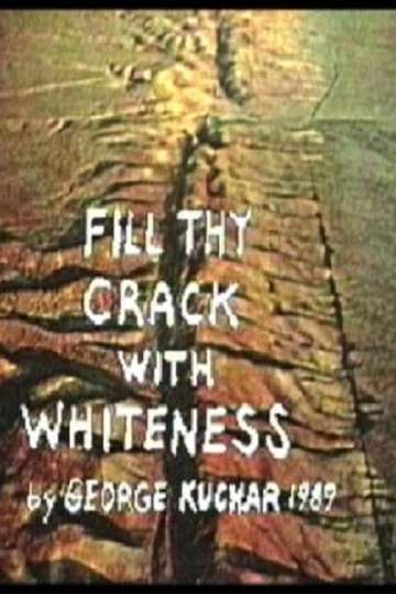 Fill Thy Crack with Whiteness Poster