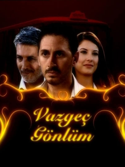 Vazgeç Gönlüm Poster