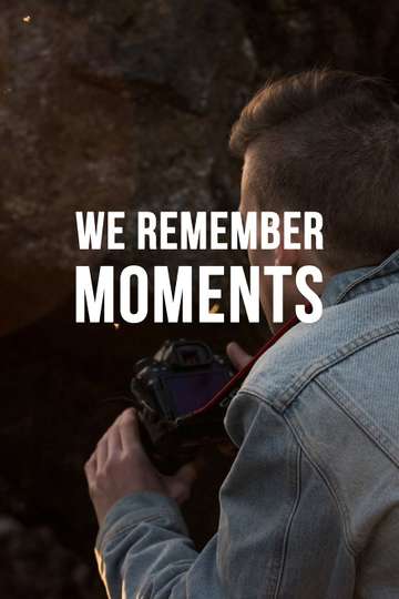 We Remember Moments