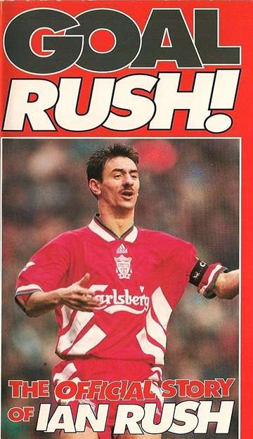 Goal Rush  The Official Story Of Ian Rush Poster