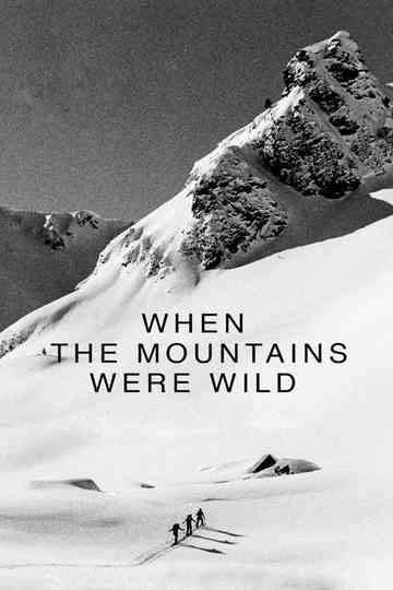 When the Mountains Were Wild
