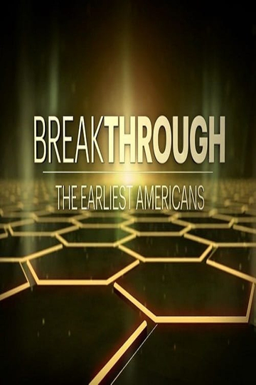 Breakthrough The Earliest Americans