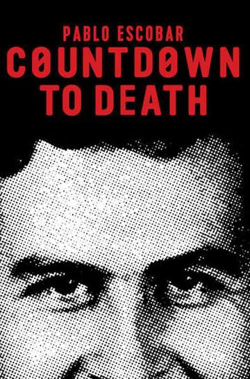 Countdown to Death Pablo Escobar