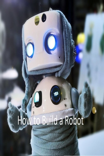 How to Build a Robot