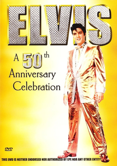 Elvis A 50th Anniversary Celebration