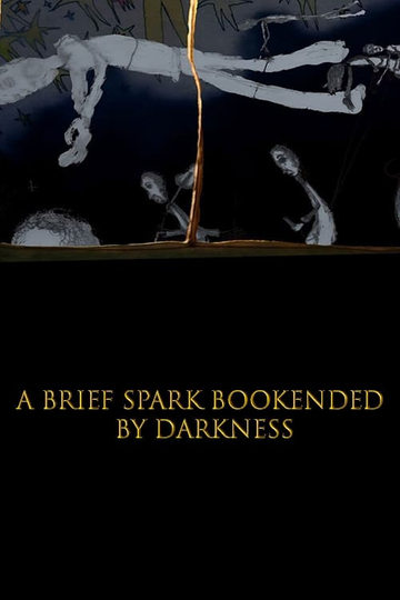 A Brief Spark Bookended by Darkness Poster