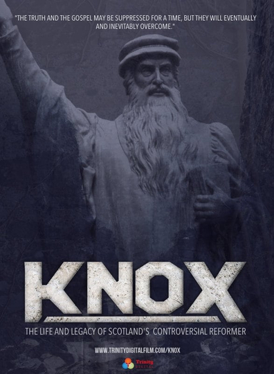 Knox The Life and Legacy of Scotlands Controversial Reformer