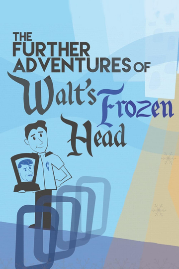 The Further Adventures of Walts Frozen Head