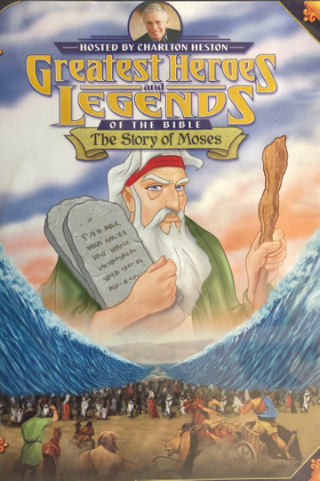 Greatest Heroes and Legends The Story of Moses