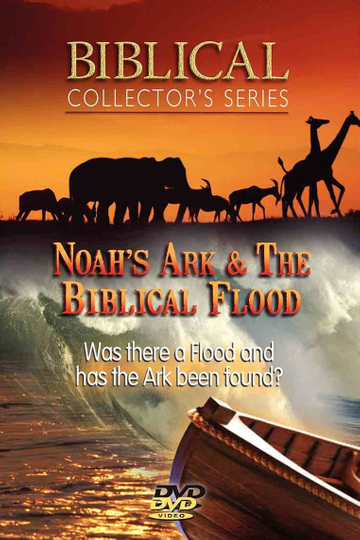 Noahs Ark  the Biblical Flood