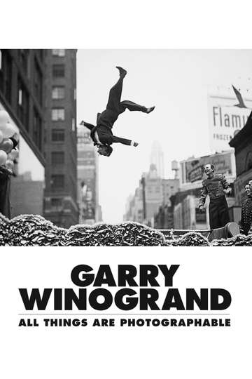 Garry Winogrand All Things Are Photographable Poster