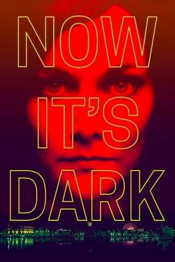 Now It's Dark Poster