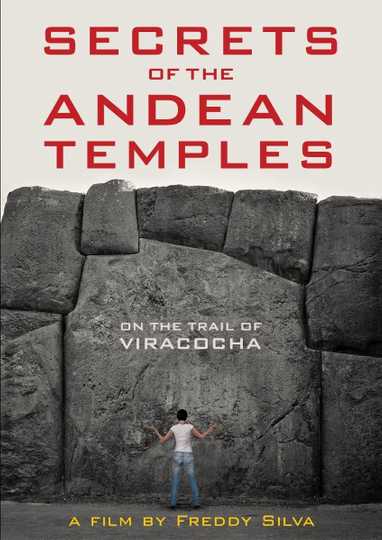 Secrets of the Andean Temples: On the Trail of Viracocha Poster