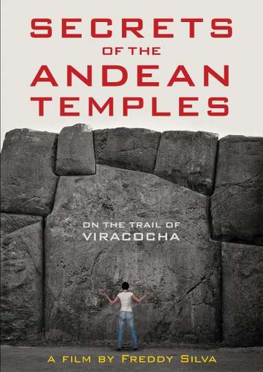 Secrets of the Andean Temples On the Trail of Viracocha
