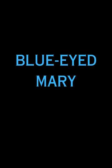 BlueEyed Mary Poster